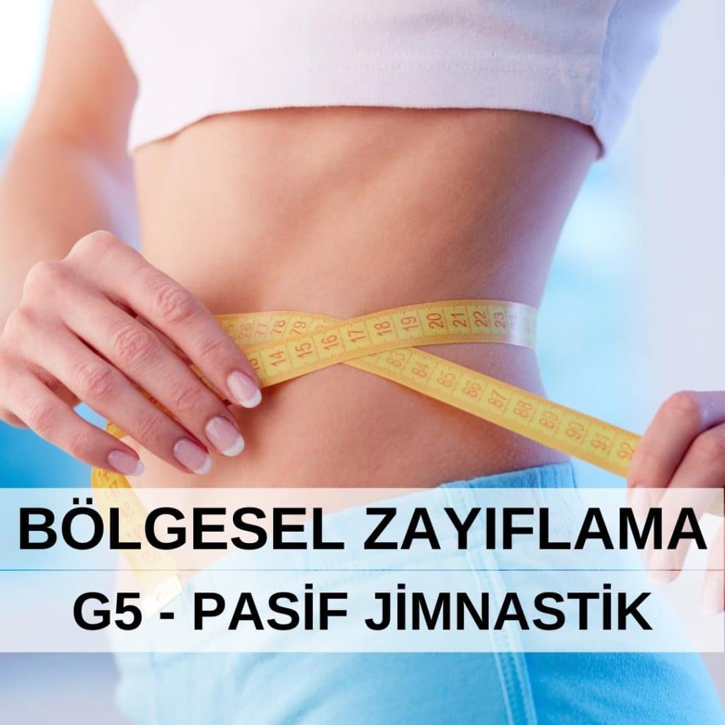 9 bölgesel zayıflama g5 pasif jimnastik